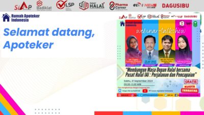 Rumah Apoteker Indonesia Sosialisasikan Pusat Halal IAI: 518 Apoteker Raih Sertifikasi Pendamping Proses Produksi Halal